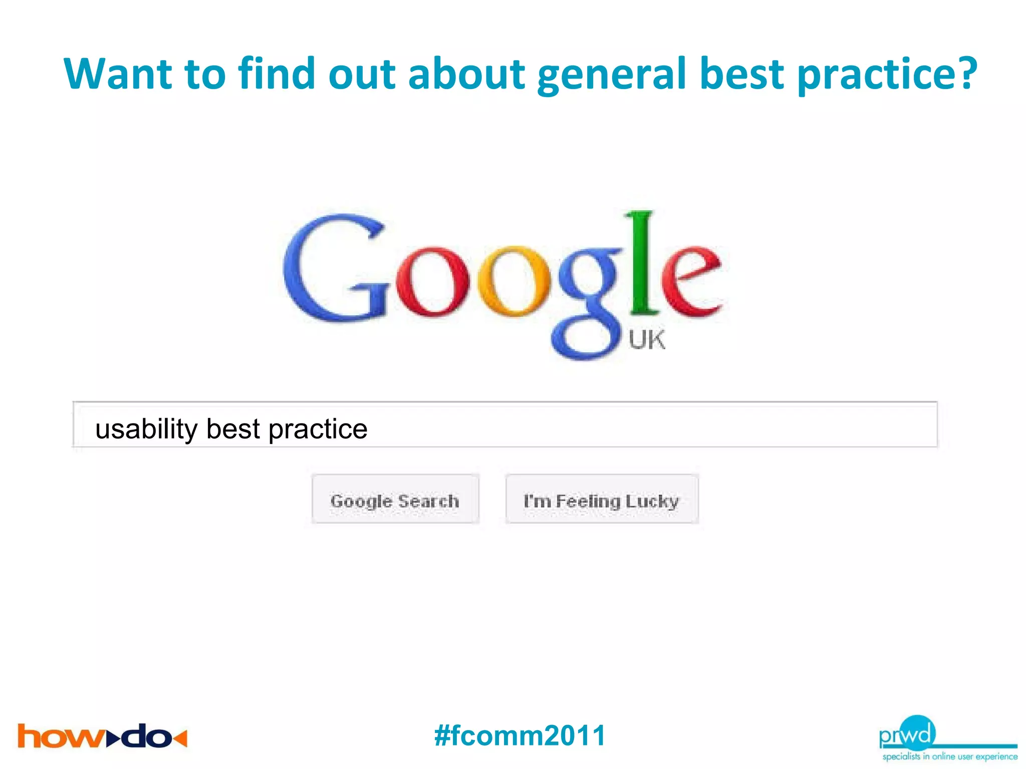 Want to find out about general best practice? usability best practice 