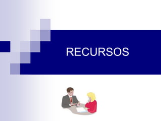 RECURSOS
 