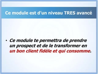 Nous allons terminer avec le MODULE 3