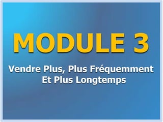 Au terme du MODULE 2Tu sauras convaincre aisément, et tu sauras vendreTu sauras comment Etablir le RapportTrouver les BesoinsDémontrer la valeurCréer le DésirGérer les objectionsClore la venteFaire le suiviTu sauras comment structurer tes argumentsComment convaincre sur papier