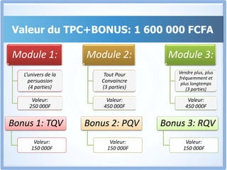 BONUSCes programmes de formations de la collection « Obtenir ce Que Tu Veux »: Téléphoner à Qui Tu Veux (TQV), Partenaire avec Qui Tu Veux (PQV) et Recruter Qui Tu Veux (RQV) sont encore secrets et seront vendus individuellement très chers. C’est la seule occasion de les avoir tous les 3 gratuitement.