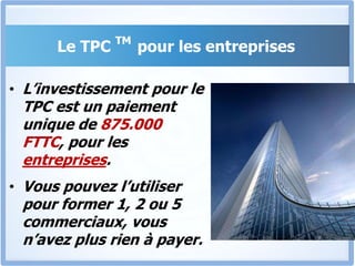 Le TPC TMJe suis absolument convaincu que le TPC pourra t’aider.Si tu as le problème deNe pas savoir convaincreNe pas savoir vendreNe pas obtenir ce que tu veuxNe pas voir tes revenus s’accroitreNe pas être dans cette situation de rêve où tu peux convaincre chaque prospect de devenir un client profitable et fidèle…Alors le TPC est la solution pour régler tous ces problèmes, une bonne fois pour toute.Parlons maintenant de l’investissement
