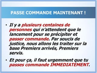 Que Faire Maintenant ?Alors Si tu comprends, si tu vois, si tu sens et si tu es convaincu que le TPC « Tout Pour Convaincre » + les Bonus peut t’aider à obtenir tout ce que tu veux, je t’invite à aller de l’avant et à passer commande IMMEDIATEMENTEcoute, je ne veux pas te mettre la pression, mais nous n’aurons que 20 copies physiques en vente (et 30 accès Internet) qui vont se vendre immédiatement, et seront retiré du marché. 