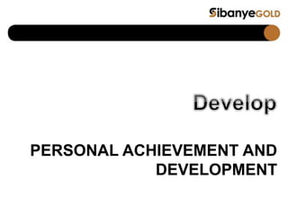 PERSONAL ACHIEVEMENT AND
DEVELOPMENT
 