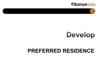PREFERRED RESIDENCE
 