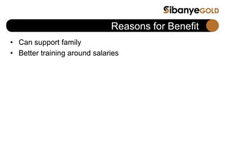 Reasons for Benefit
• Can support family
• Better training around salaries
 