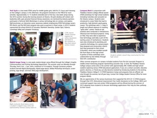 Tech Gyrls is a two-week STEM camp for middle grades girls, held for 3½ hours each morning
on the College’s campus. In the afternoon, the program transitions to the YWCA for more
activities. Approximately 12–15 students attended each of the four, two-week camps during
the 2014 summer. During the morning sessions at Stevens, the girls develop self–esteem and
leadership skills; gain personal financial literacy awareness; are mentored by industry partners;
participate in Technical Skills Workshops in various technology labs on campus; and explore
MyFutureCareer, an interactive career awareness website emphasizing STEM Technology careers.
PPL Electric and the Pell Grant program also assist as partners in these camps. In 2014, students
represented the school districts of Lancaster, Manheim Township, Garden Spot, Solanco,
Conestoga Valley and Lampeter Strasburg.
Digital Image Camp is a one-week creative design camp offered through the College’s Graphic
Communications and Printing Technology Department. The summer camp ran Monday through
Thursday, from 9 am – 2 pm, with a maximum of 16 students. Through numerous projects
students learned digital photography, digital page layout, Adobe Photoshop techniques, screen
printing, logo design, and basic Web page development.
Compass Mark in conjunction with
Thaddeus Stevens College offered several
STEM workshops for high school students
(including Columbia and Lancaster) on
the Stevens campus. Students were
introduced to career fields that lead to
productive, high-demand, good-paying
careers. The workshops were 1–3 days in
length and offered exposure to trending
“gold collar” careers. Hands-on lab
activities were conducted in mechatronics
(electrical and mechanical projects). Using
an iPod, they were able to experience
how technology used daily is part of this
exciting career of mechatronics. Students
were also introduced to plumbing and
carpentry technology. As a group project,
they designed and constructed a bench
that they presented to their school
(Columbia), which was installed outside
the front doors of the high school.
A portion of these workshops were
underwritten by UGI Utilities through
their EITC contribution.
Other summer programs on campus included students from the Exit Lancaster Program (a
middle school mentoring program representing Lancaster City). In total, the Thaddeus Stevens
College campus comes alive in the summer with approximately 300, middle and high school
students exploring various STEM educational applications. If you are a school counselor, educator,
parent, alumnus, or friend you can also become involved by introducing students to the exciting
Thaddeus Stevens College K–12 STEM Experience Camps and programs that are offered, not
only through the summer, but all year long. Contact the College Student Services Office for more
program details.
We are appreciative of the various businesses that supported the 2014 K–12 STEM program
through their EITC (Educational Improvement Tax Credit) donations to the College. With such
continued support new and similar STEM programs will be offered during the summer of
2015 allowing more students to discover technology applications that may be their pathway
to their future.
A PPL electric
utilities lineman
explains his
safety equipment
and tools to
the students as
they learn about
various careers.
Right–Instructor Brad Adams assists
a student in Digital Camp while UGI
representative Tammie Lowery looks on.
Students exhibit a bench they constructed for their
high school.
ANNUAL REPORT • 5
 