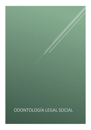 ODONTOLOGÍA LEGAL SOCIAL
 