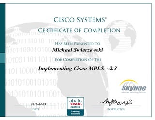 Michael Swierzewski
Implementing Cisco MPLS v2.3
2015-04-03
 