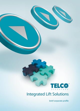 Integrated Lift Solutions
brief corporate proﬁle
 