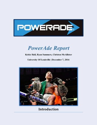 PowerAde Report
Kelsie Hall, Ryan Summers, Christen McAllister
University Of Louisville | December 7, 2016
Introduction
 