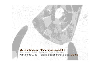 Andrea Tomaselli
Gnomonist - Artist - Designer - Project Manager
ARTFOLIO - Selected Projects 2013
 