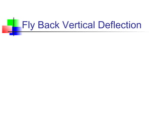 Fly Back Vertical Deflection
 