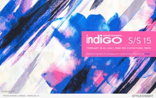 Stylesight highlights the emerging print trends from the S/S edition of Indigo.
TRADE SHOWS > INDIGO - PARIS S/S 15
 