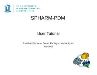 SPHARM-PDM
User Tutorial
Jonathan Perdomo, Beatriz Paniagua, Martin Styner
July 2015
 