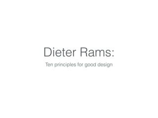 Dieter Rams:
Ten principles for good design
 
