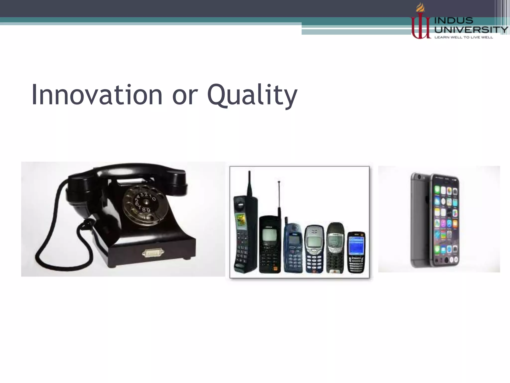 Innovation or Quality
 