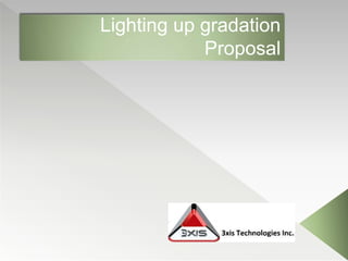 Lighting up gradation
Proposal
Your logo here
 
