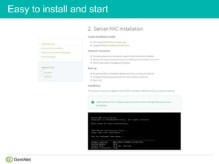 Easy to install and start
 