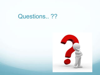 Questions.. ??
 