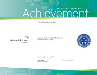 M
icrosoft
certific
a
te o f ach
i
eveMent
Achievement
Microsoft®
certificate of
James samplenamehere
Course date
Course 10165a: updating Your skills from microsoft
exchange server 2003 or exchange server 2007
to exchange server 2010
Ebony Lothery
Querying Microsoft SQL Server
Ann Weber
October 12-16, 2015
 