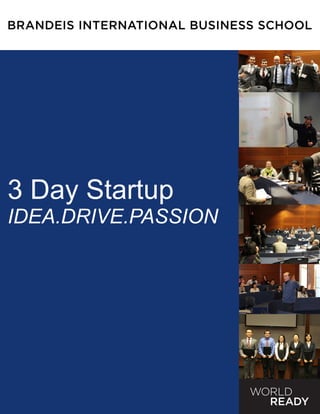 3 Day Startup
IDEA.DRIVE.PASSION
 