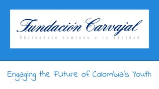 Engaging the FUture of Colombia’s Youth
 