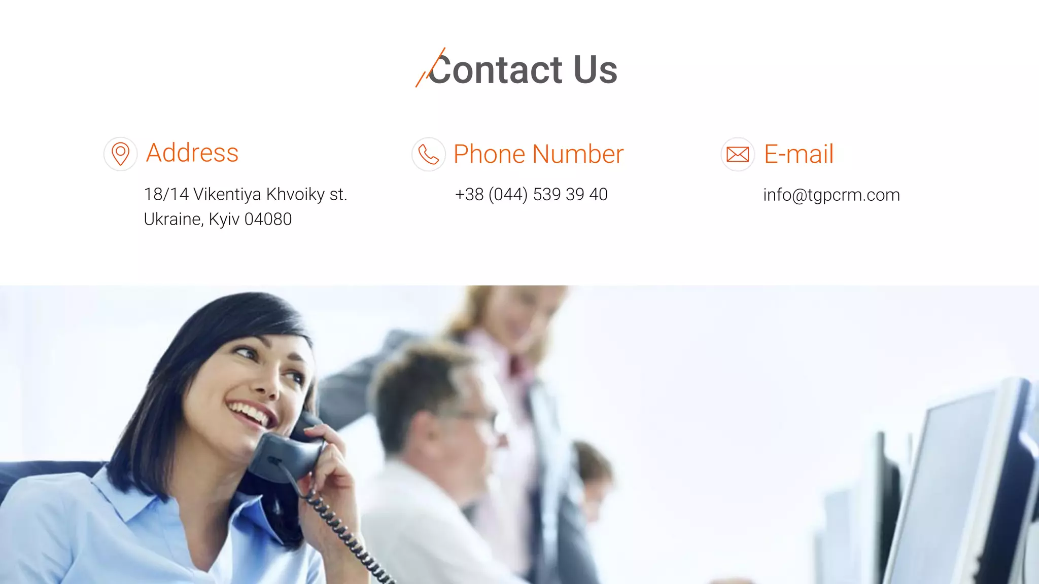 Address
Contact Us
18/14 Vikentiya Khvoiky st.
Ukraine, Kyiv 04080
Phone Number
+38 (044) 539 39 40
E-mail
info@tgpcrm.com
 