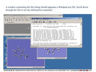 A window containing the file listing should appearas a Wordpad text file. Scroll down
through the file to see the information contained.
31
 