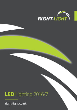 right-light.co.uk
LEDLighting 2016/7
 