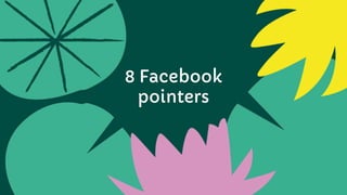 8 Facebook
pointers
 
