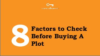 Factors to Check
Before Buying A
Plot

 