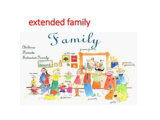 extended family
 