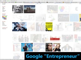 Google “Entrepreneur”
 