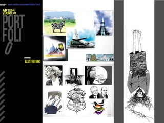 ARTEM
ZUBKOV
spark.adobe.com/page/H3Q2o/?w=0
illustrations
 