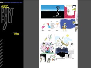 ARTEM
ZUBKOV
spark.adobe.com/page/H3Q2o/?w=0
for kids
 