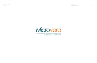 ONLINE MEDIA, INTERNET TECHNOLOGY
AND DIGITAL ADVERTISING
Microvera Portfolio
V1
© Microvera
info@microvera.co.uk 2
 