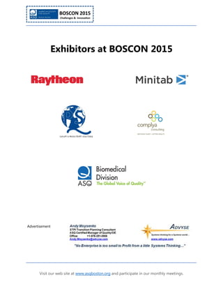 Visit our web site at www.asqboston.org and participate in our monthly meetings.
Exhibitors at BOSCON 2015
Advertisement
 