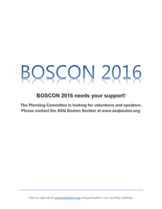 Visit our web site at www.asqboston.org and participate in our monthly meetings.
 