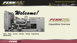 Welcome!Welcome!
PartsParts  SalesSales  ServiceService  RentalsRentals  TestingTesting  EngineeringEngineering 
MaintenanceMaintenance
1A Division Of The
Capabilities Overview
 