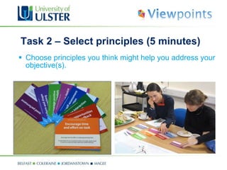 Task 2 – Select principles (5 minutes) Choose principles you think might help you address your objective(s). 