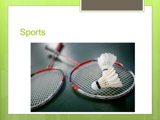 Sports
 