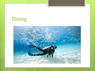 Diving
 