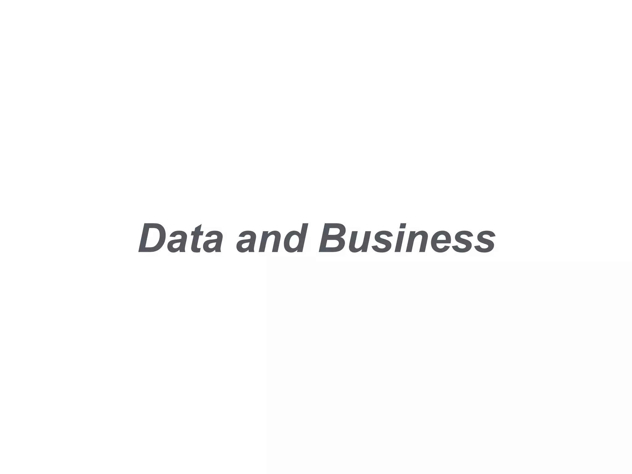Data and Business
 