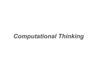 Computational Thinking
 