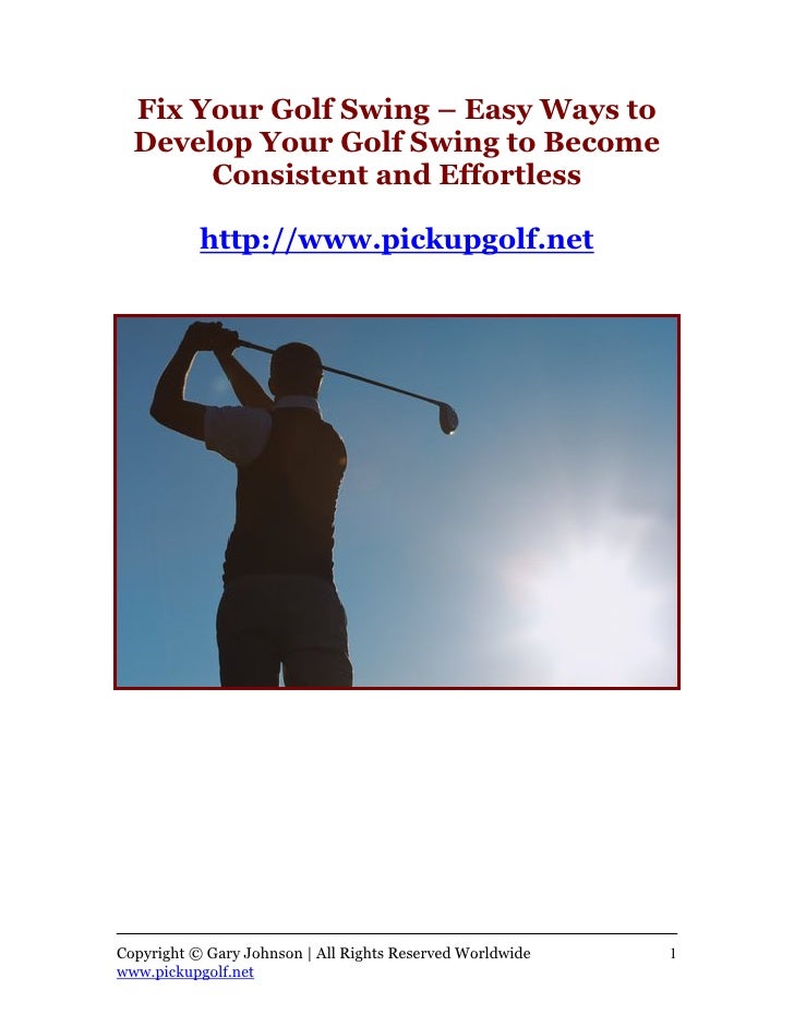 Fix Your Golf Swing Easy Ways To Develop Your Golf Swing