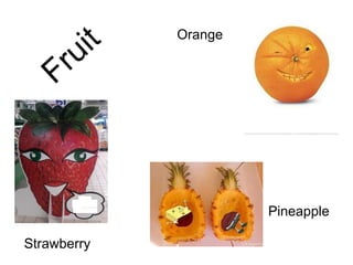 Fruit Orange Strawberry Pineapple 
