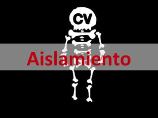 Aislamiento
 