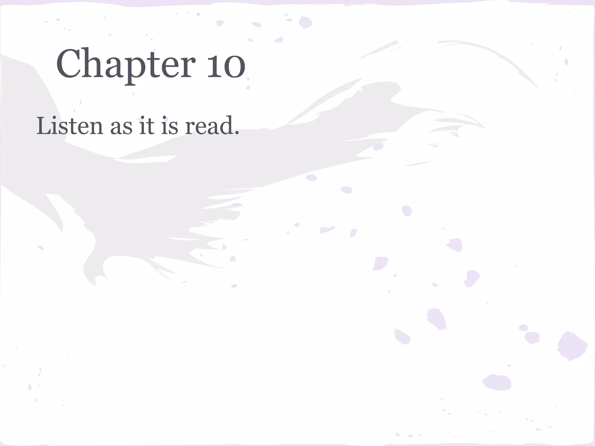 Chapter 10
Listen as it is read.
 