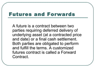 Futures and Forwards ,[object Object]
